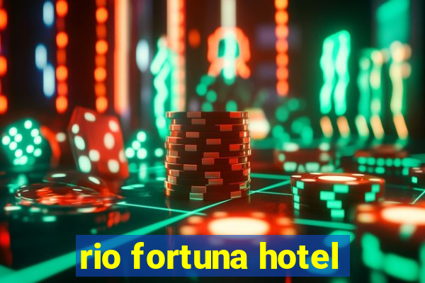 rio fortuna hotel